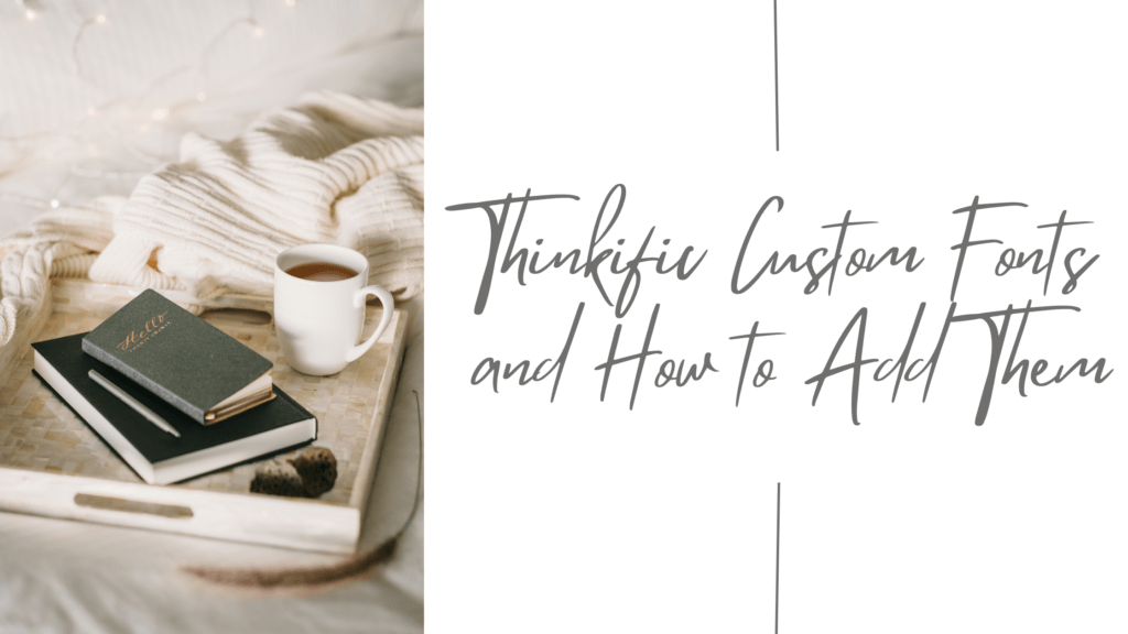 Thinkific-Custom-Fonts-and-How-to-Add-Them