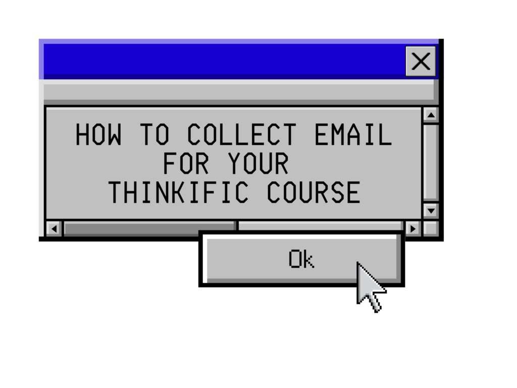 How-to-Collect-Email-For-Your-Thinkific-Course