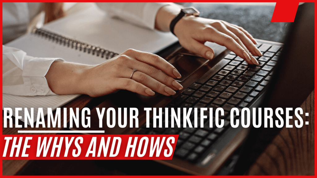 Renaming-Your-Thinkific-Courses:-The-Whys-and-Hows