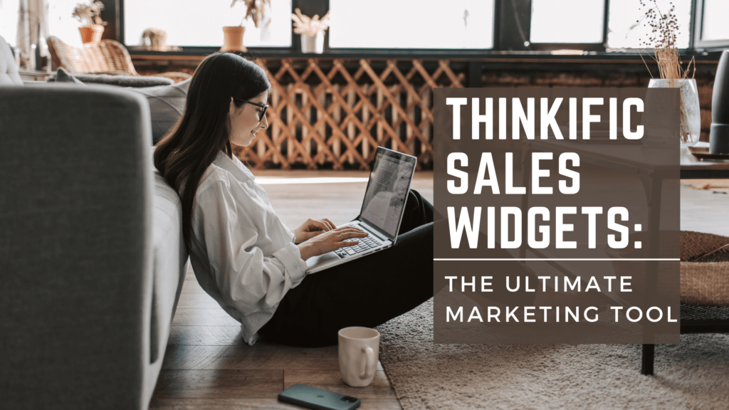 Thinkific-Sales-Widgets-The-Ultimate-Marketing-Tool