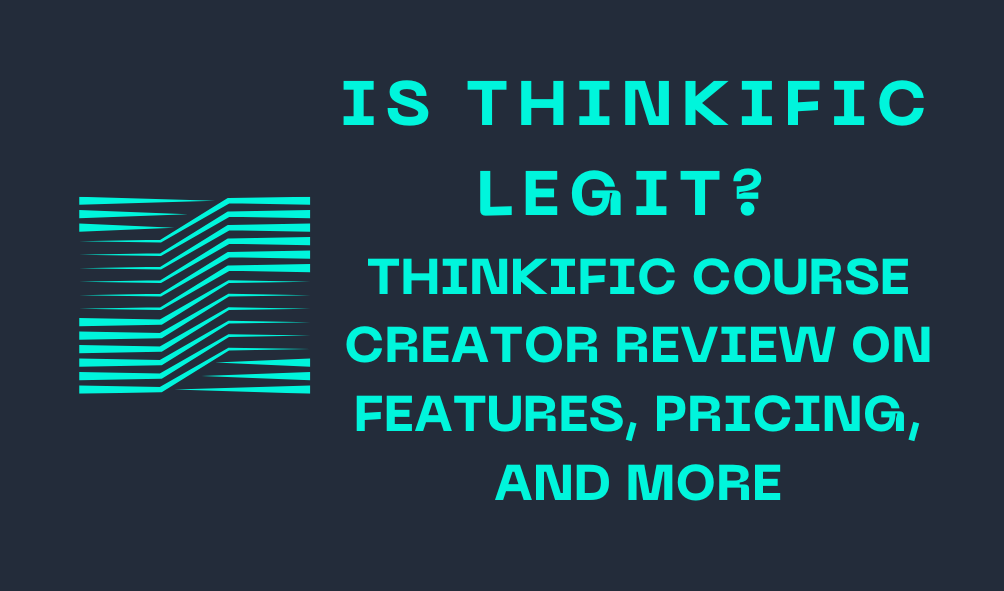 is-thinkific-legit-thinkific-course-creator-review-on-features-pricing-and-more