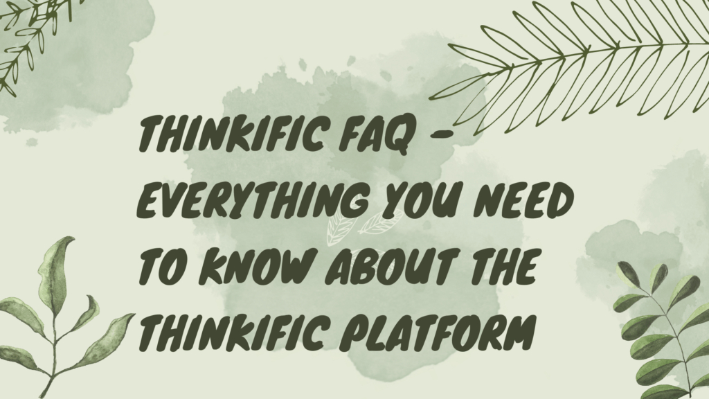 thinkific-faq-everything-you-need-to-know-about-the-thinkific-platform