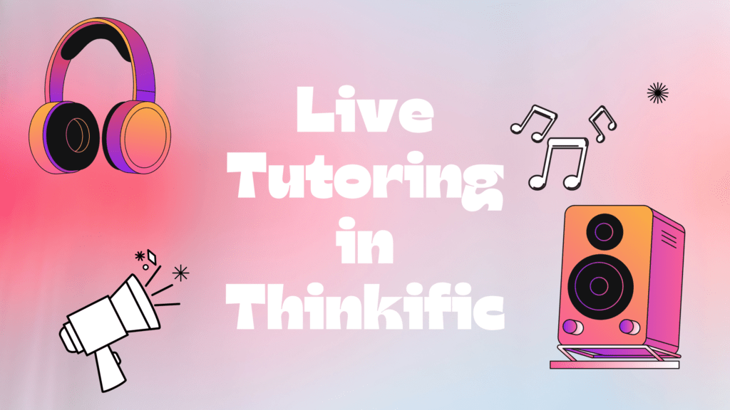 live-tutoring-in-thinkific