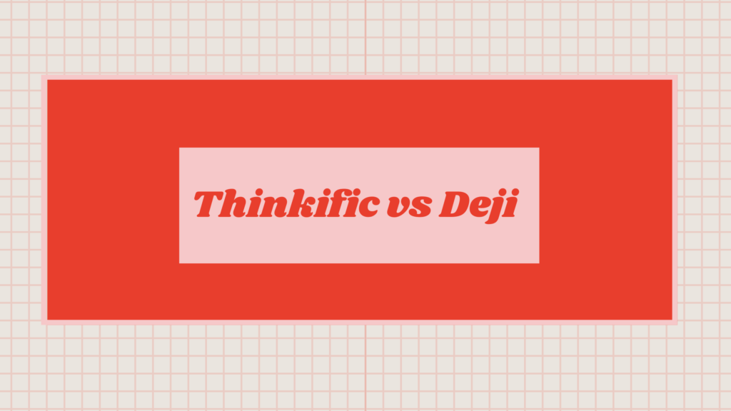 thinkific-vs-deji