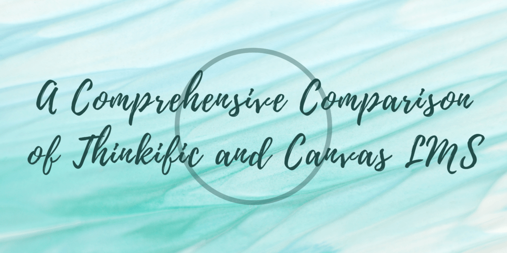 a-comprehensive-comparison-of-thinkific-and-canvas-lms