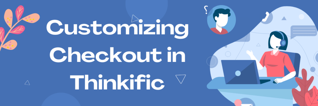 customizing-checkout-in-thinkific