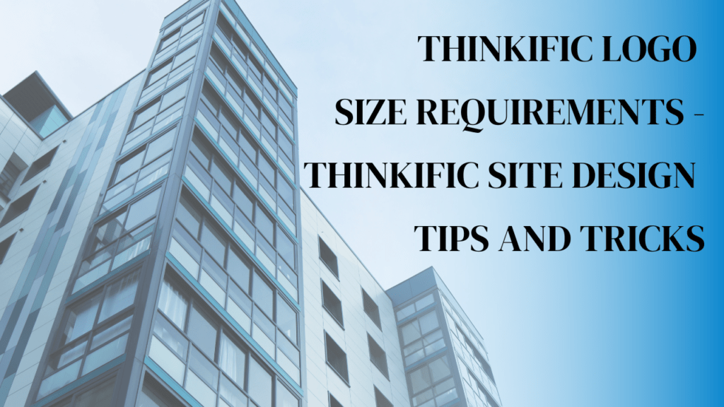 thinkific-logo-size-requirements-thinkific-site-design-tips-and-tricks