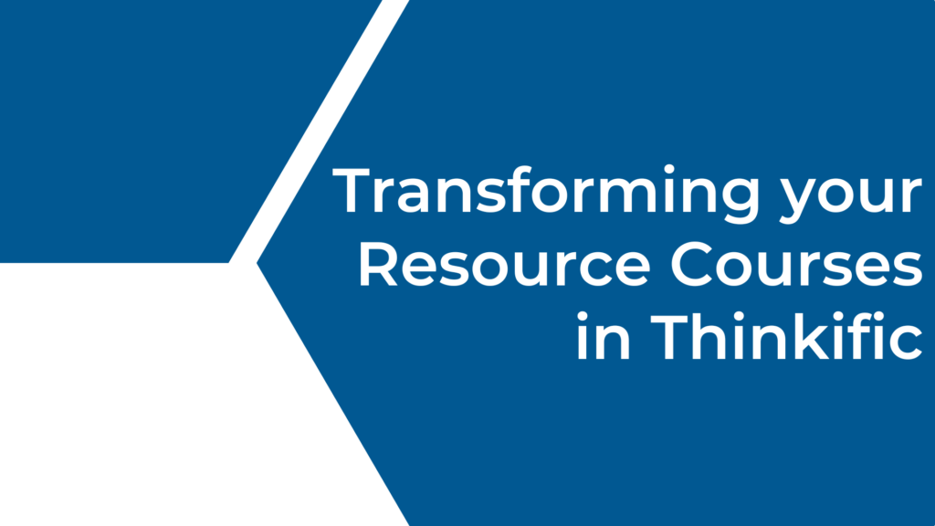 transforming-your-resource-courses-in-thinkific