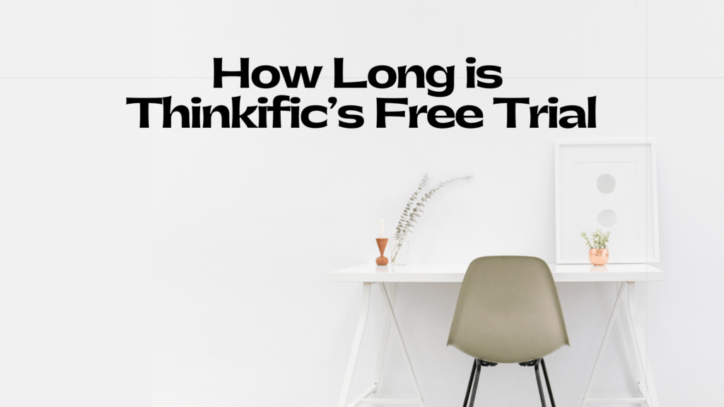 how-long-is-thinkifics-free-trial