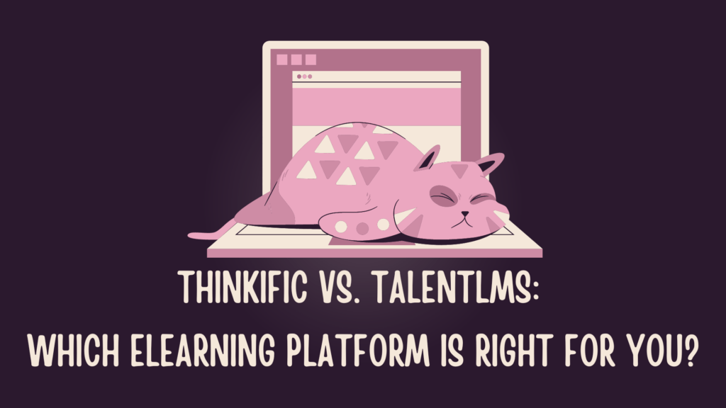 thinkific-vs-talentlms-which-elearning-platform-is-right-for-you