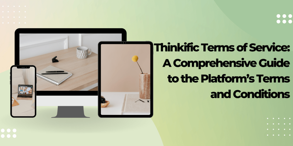 thinkific-terms-of-service-a-comprehensive-guide-to-the-platforms-terms-and-conditions