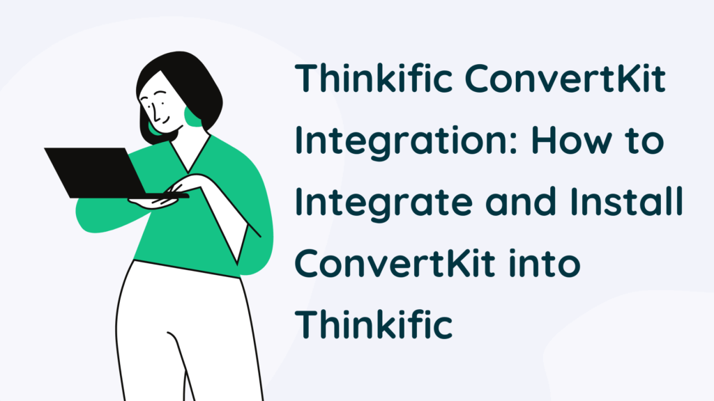 thinkific-convertkit-integration-how-to-integrate-and-install-convertkit-into-thinkific