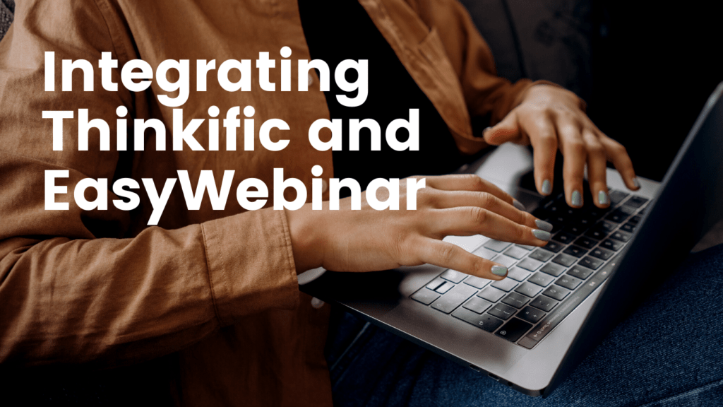 integrating-thinkific-and-easywebinar
