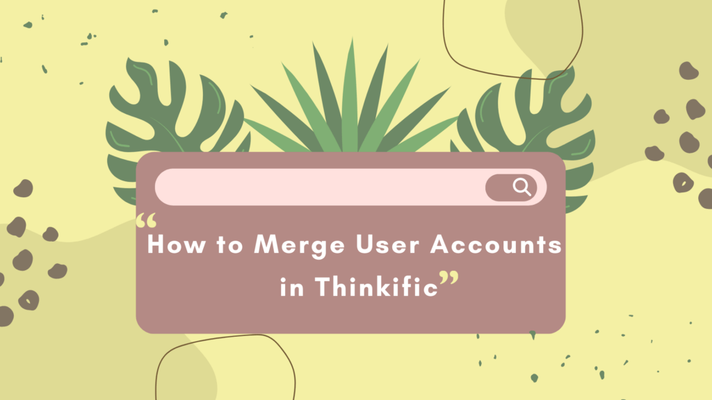 how-to-merge-user-accounts-in-thinkific