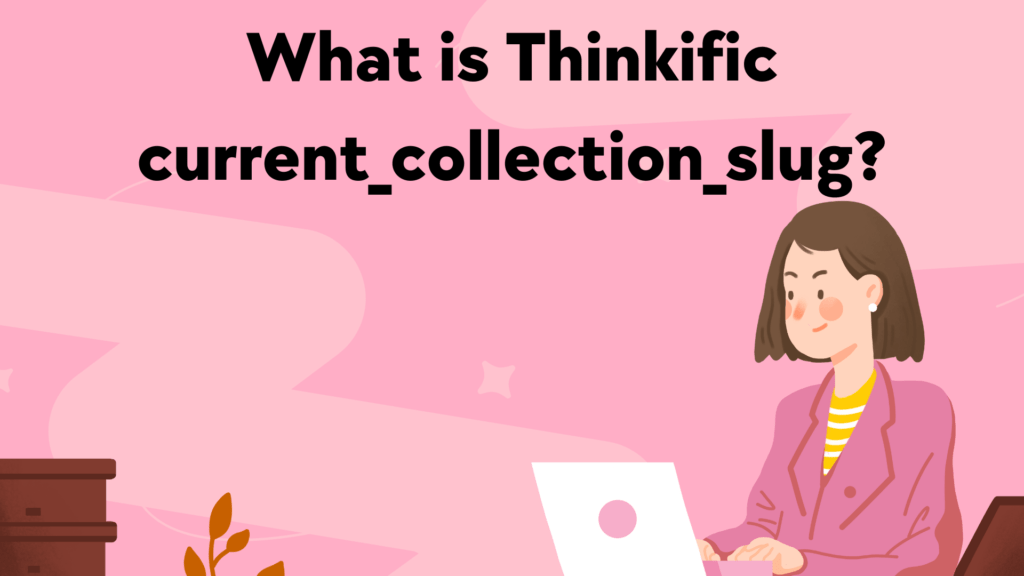 what-is-thinkific-current_collection_slug