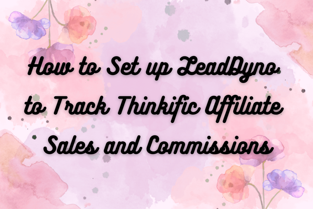 how-to-set-up-leaddyno-to-track-thinkific-affiliate-sales-and-commissions