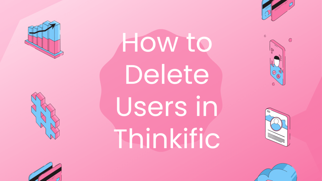 how-to-delete-users-in-thinkific