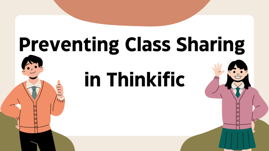 preventing-class-sharing-in-thinkific