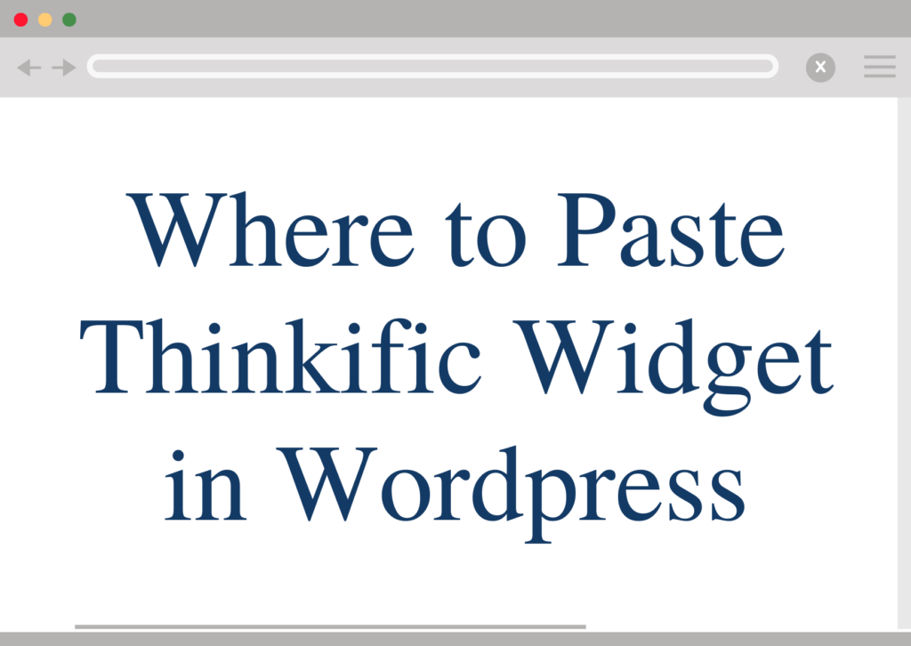 where-to-paste-thinkific-widget-in-wordpress