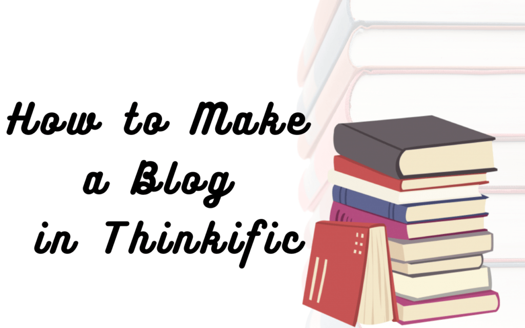 how-to-make-a-blog-in-thinkific