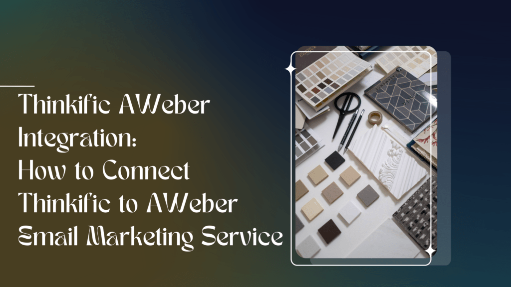 thinkific-aweber-integration-how-to-connect-thinkific-to-aweber-email-marketing-service