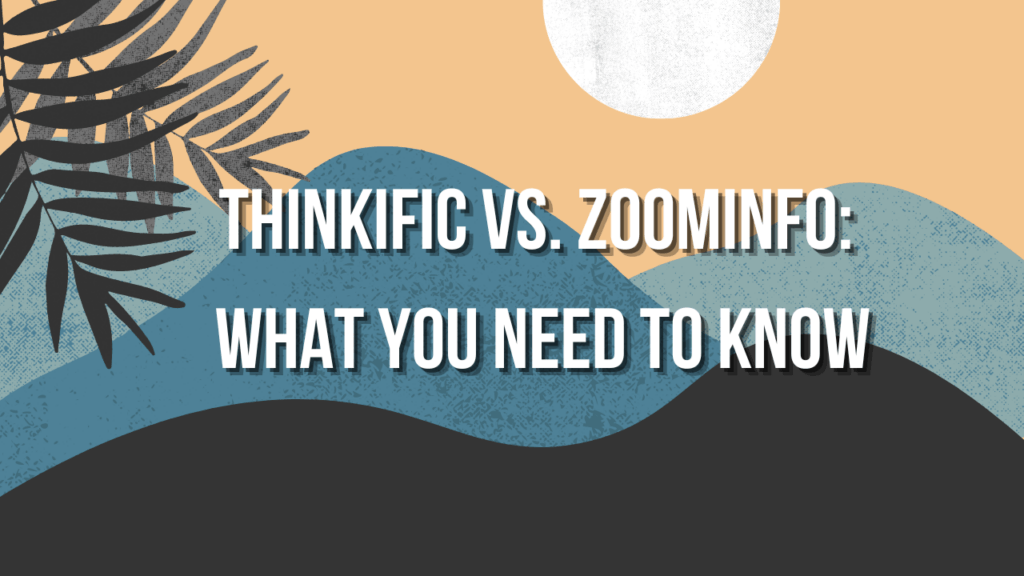 thinkific-vs-zoominfo-what-you-need-to-know