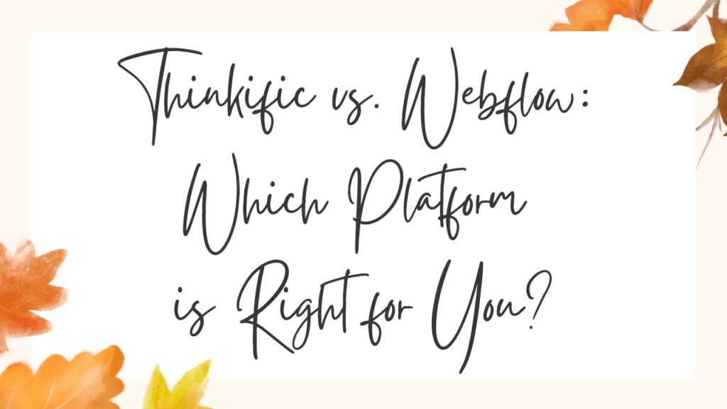 thinkific-vs-webflow-which-platform-is-right-for-you