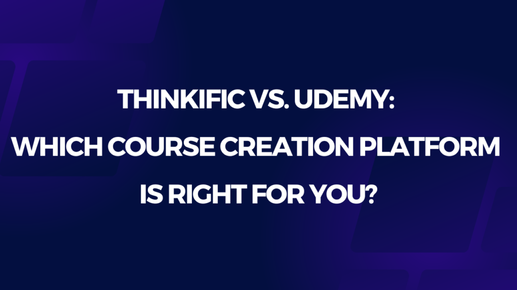thinkific-vs-udemy-which-course-creation-platform-is-right-for-you
