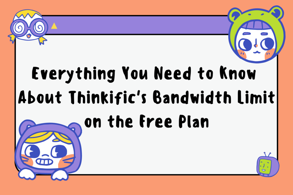 everything-you-need-to-know-about-thinkifics-bandwidth-limit-on-the-free-plan