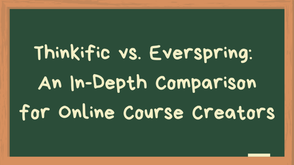thinkific-vs-everspring-an-in-depth-comparison-for-online-course-creators