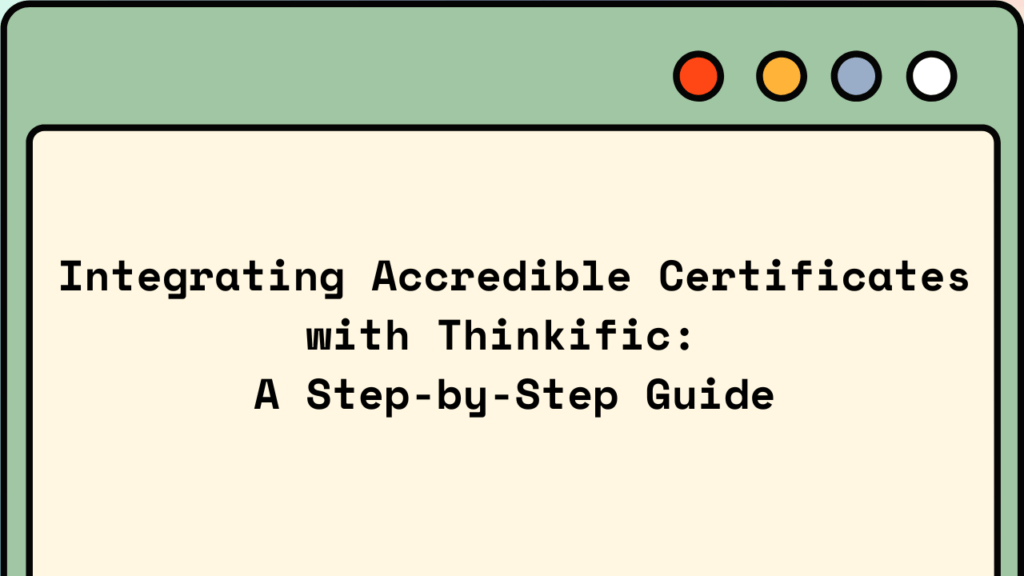 integrating-accredible-certificates-with-thinkific-a-step-by-step-guide