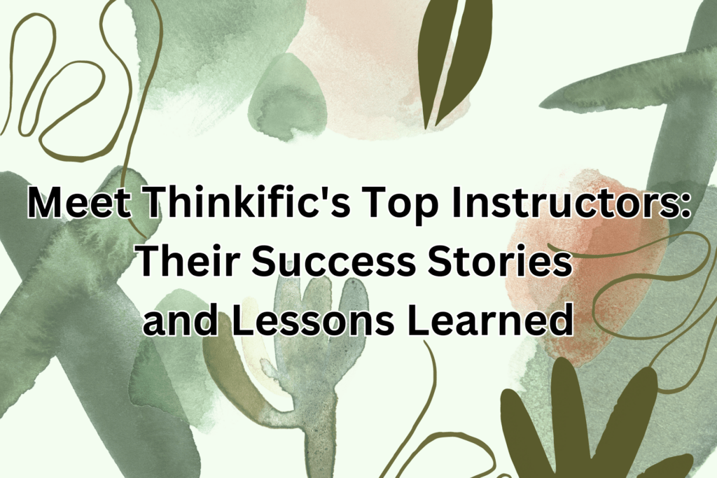 meet-thinkifics-top-instructors-their-success-stories-and-lessons-learned