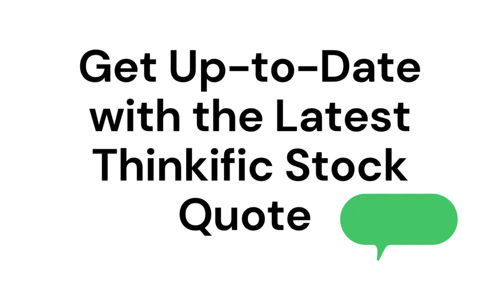 get-up-to-date-with-the-latest-thinkific-stock-quote