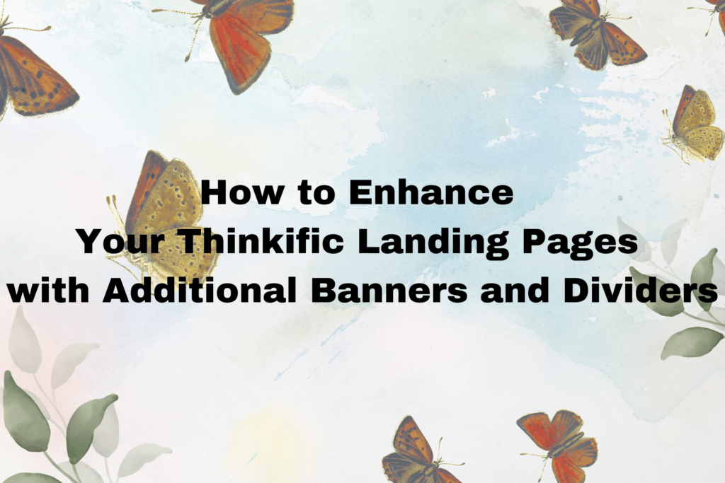 how-to-enhance-your-thinkific-landing-pages-with-additional-banners-and-dividers