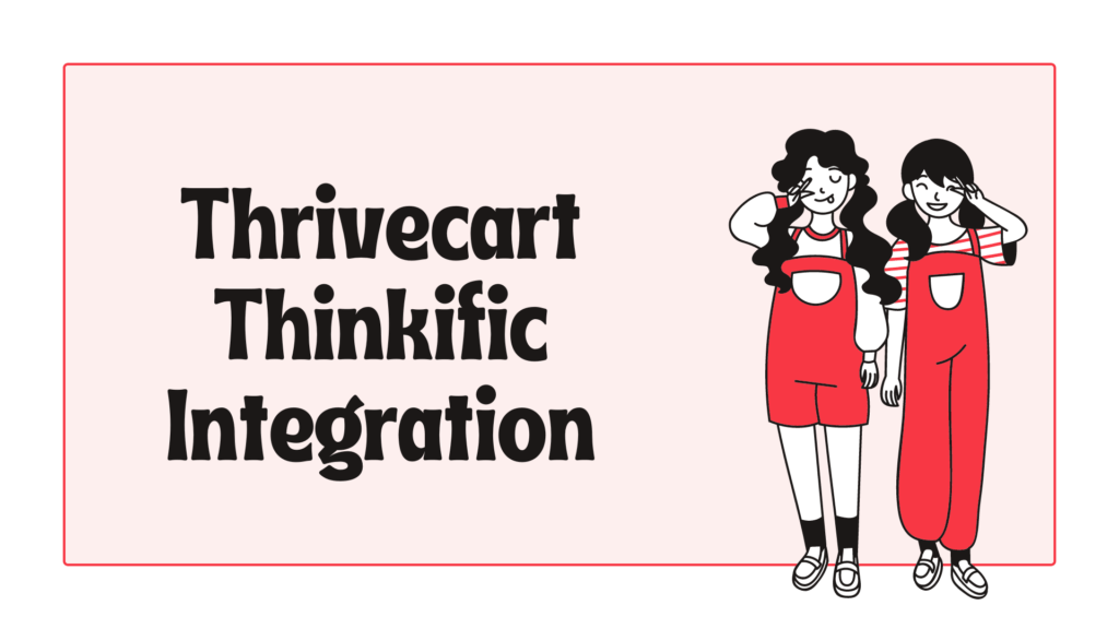 thrivecart-thinkific-integration