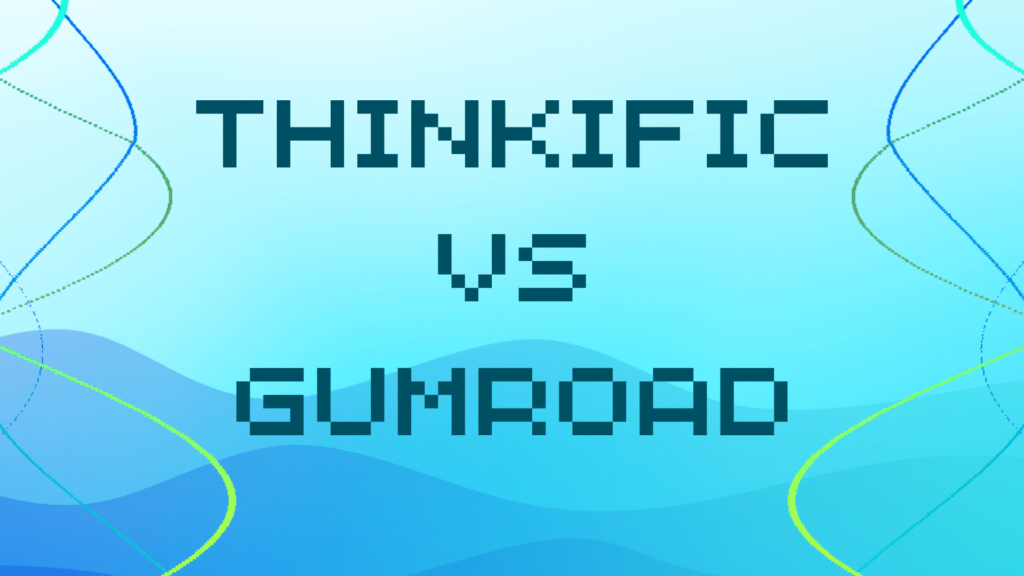 thinkific-vs-gumroad