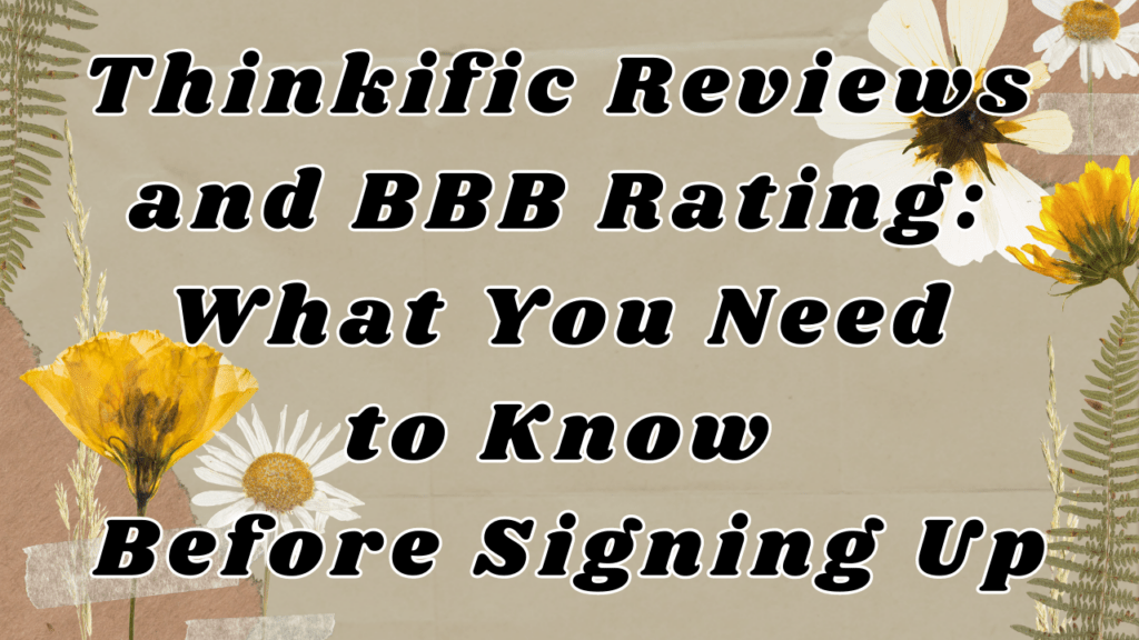 thinkific-reviews-and-bbb-rating-what-you-need-to-know-before-signing-up