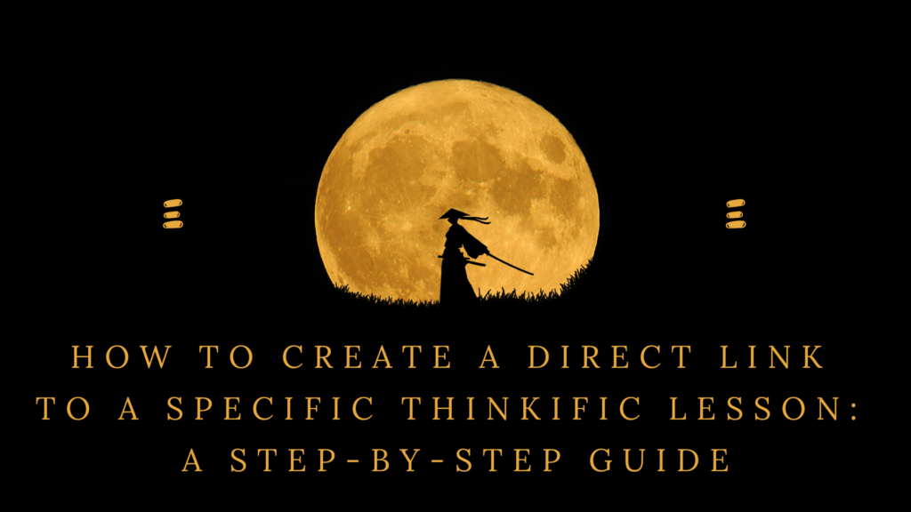 how-to-create-a-direct-link-to-a-specific-thinkific-lesson-a-step-by-step-guide