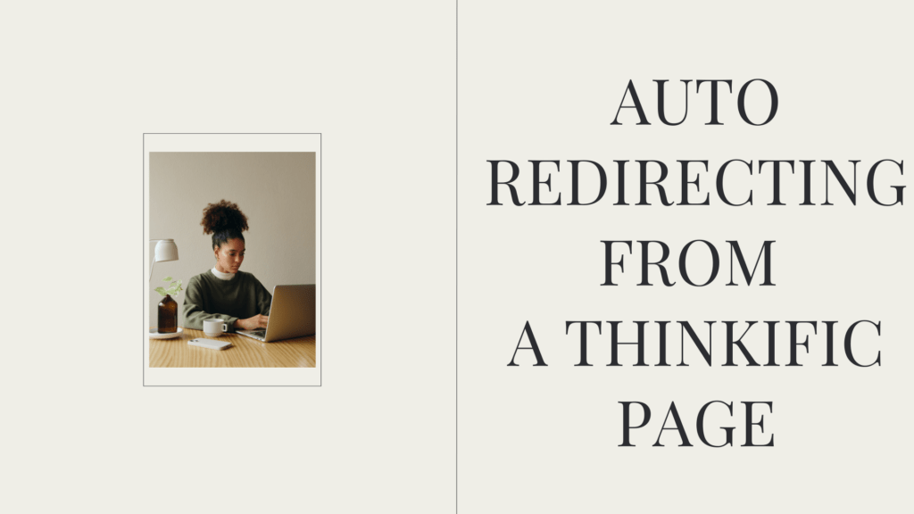 auto-redirecting-from-a-thinkific-page
