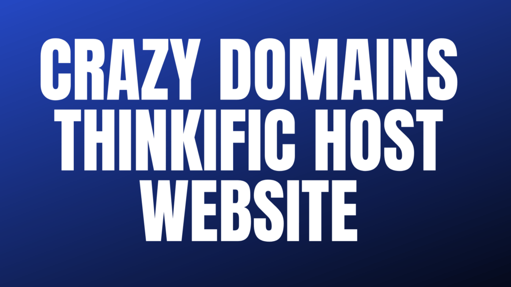 Crazy Domains Thinkific Host Website