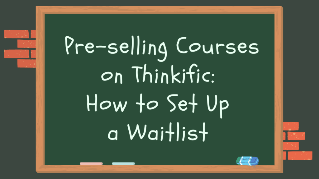 pre-selling-courses-on-thinkific-how-to-set-up-a-waitlist