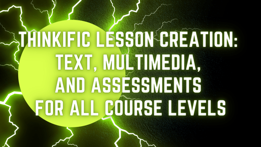 thinkific-lesson-creation-text-multimedia-and-assessments-for-all-course-levels
