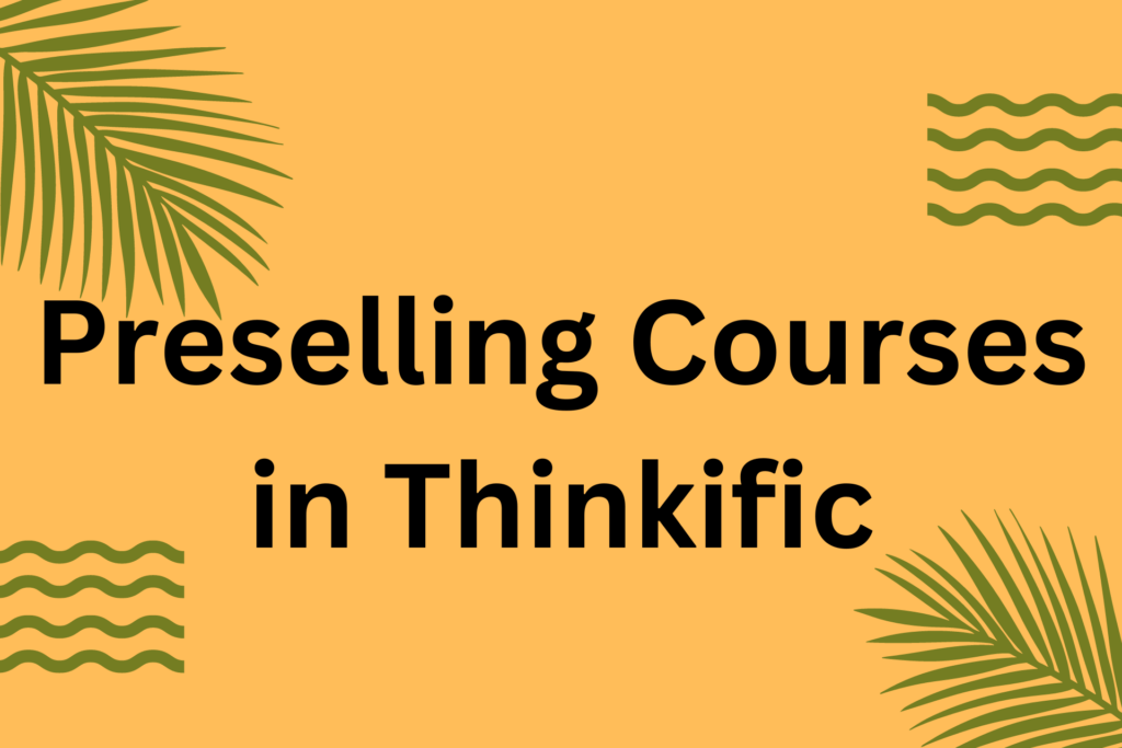 preselling-courses-in-thinkific