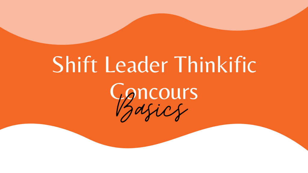 Shift Leader Thinkific Concours Basics