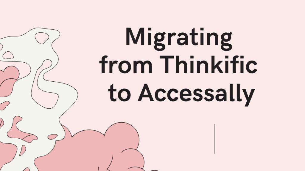 migrating-from-thinkific-to-accessally