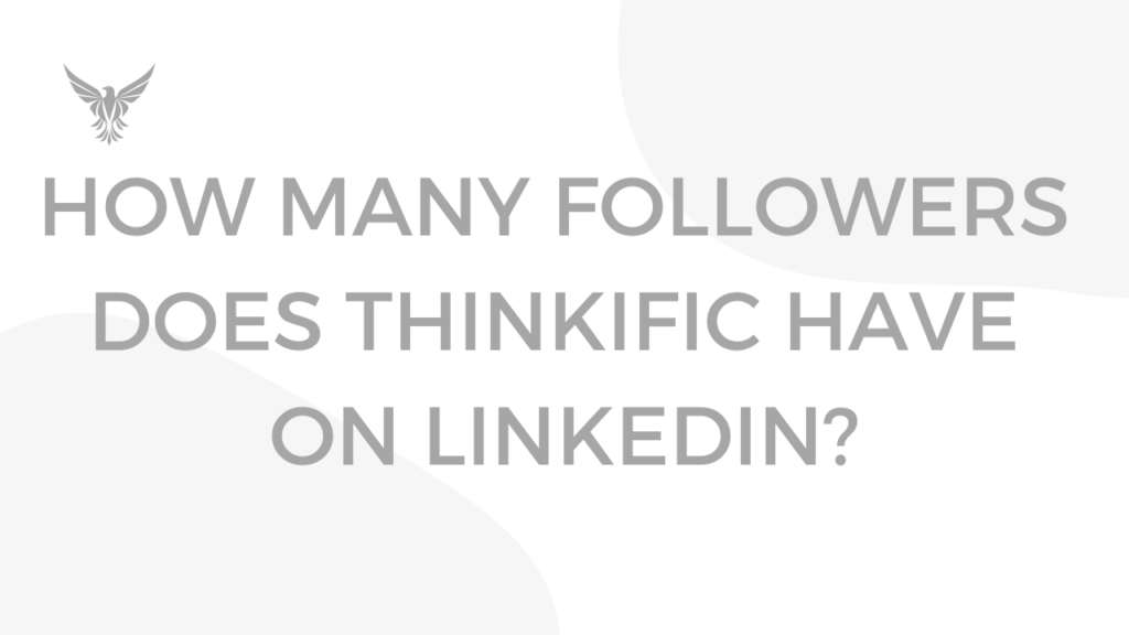 how-many-followers-does-thinkific-have-on-linkedin