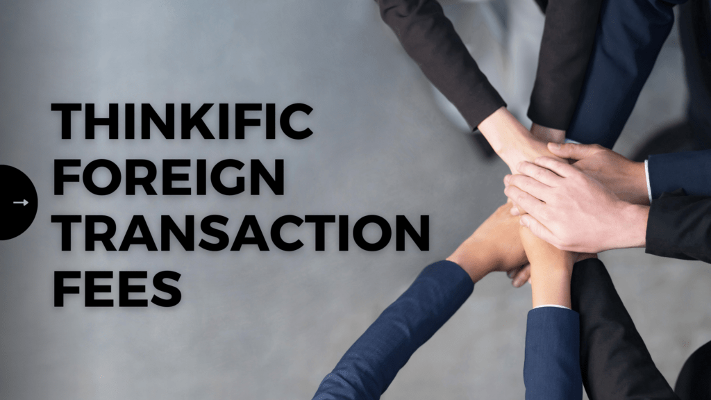 thinkific-foreign-transaction-fees