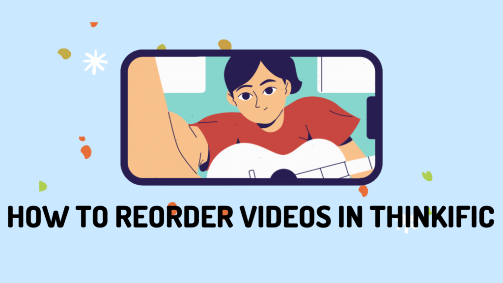 how-to-reorder-videos-in-thinkific