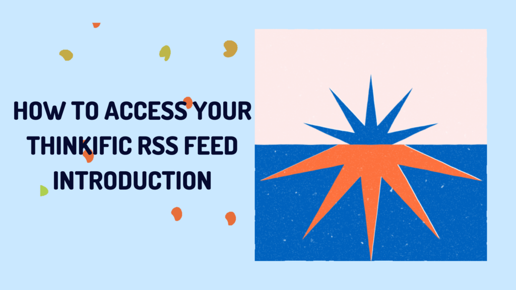 how-to-access-your-thinkific-rss-feed-introduction