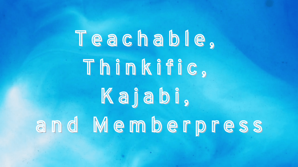 teachable-thinkific-kajabi-and-memberpress